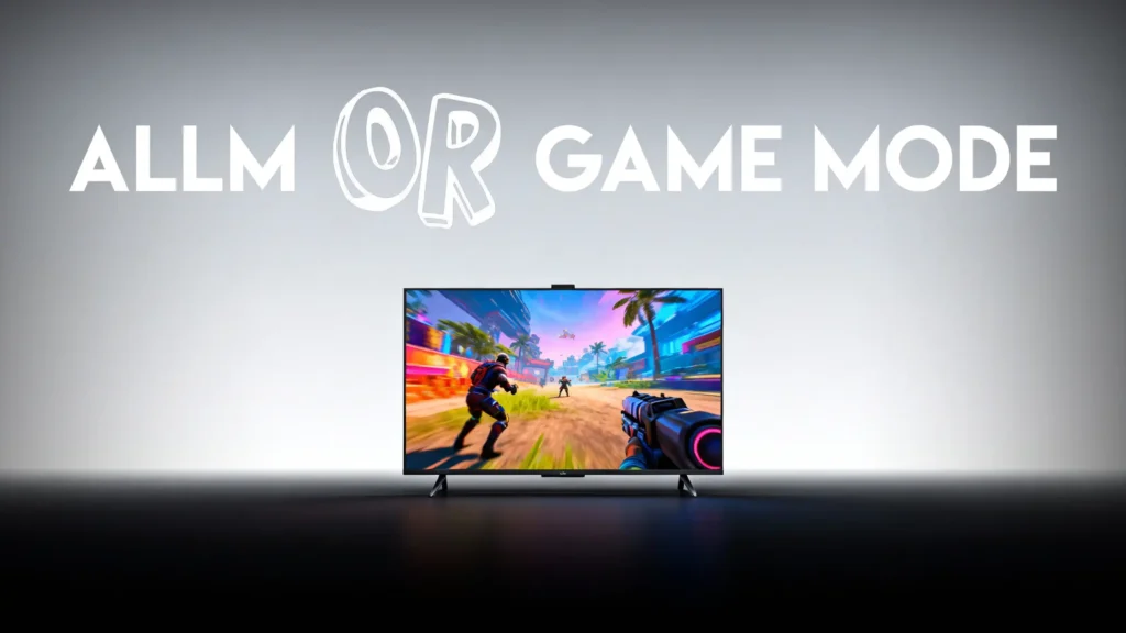 تفاوت ALLM با حالت Game Mode در تلویزیون